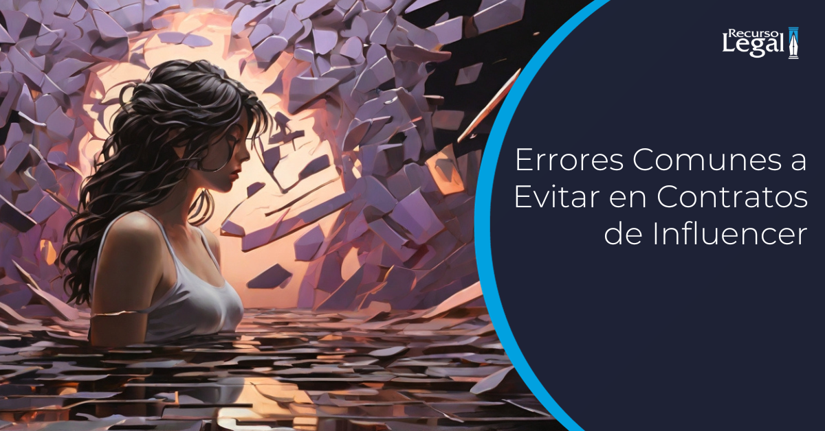 errores comunes a evitar en contratos de influencer main recurso legal